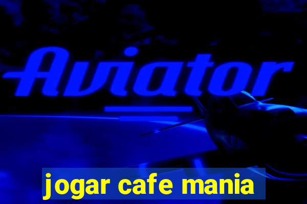 jogar cafe mania